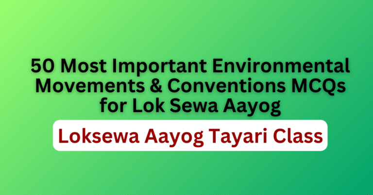 50 most important environmental movements & conventions mcqs for lok sewa aayog